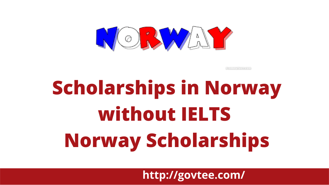 Scholarships in Norway without IELTS