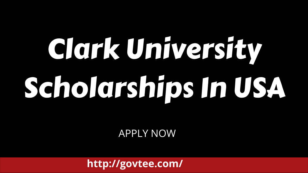 Clark University Scholarships