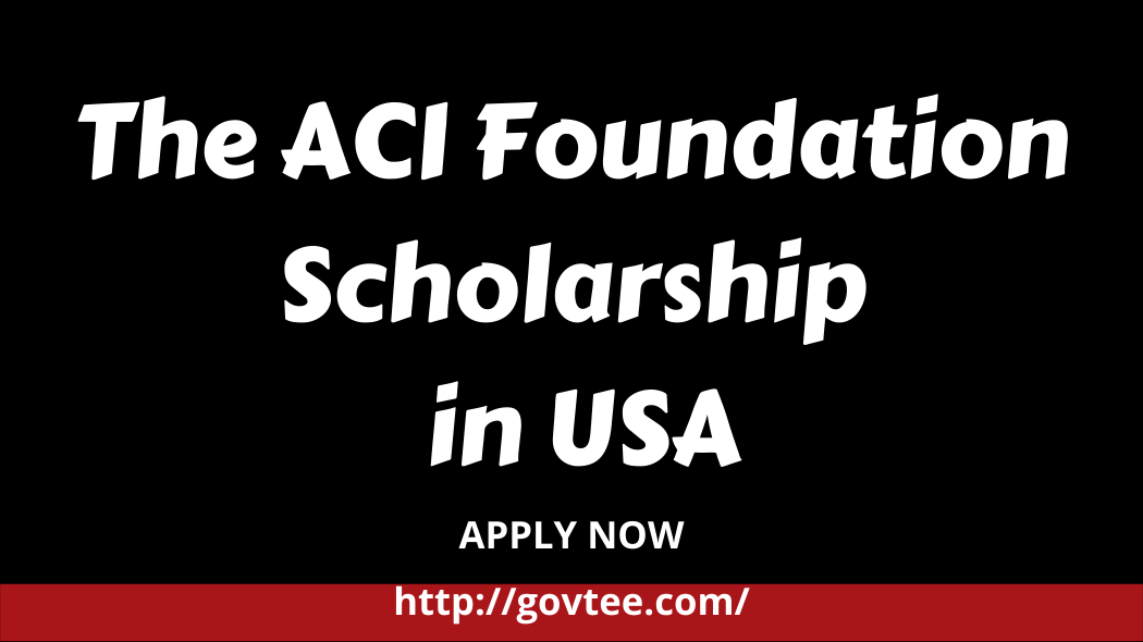 The ACI Foundation Scholarship in USA