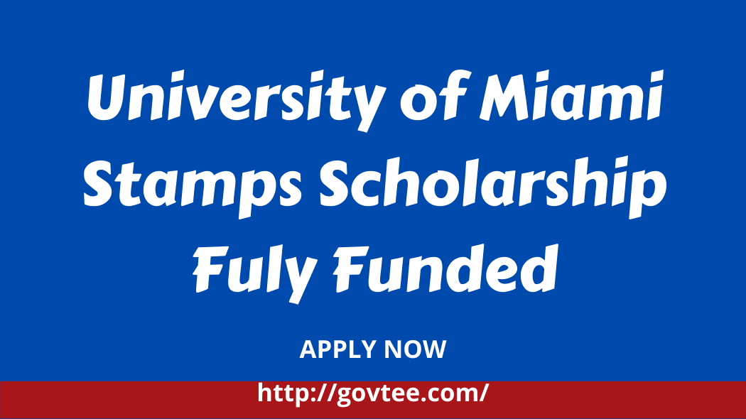 University of Miami Stamps Scholarship Fuly Funded