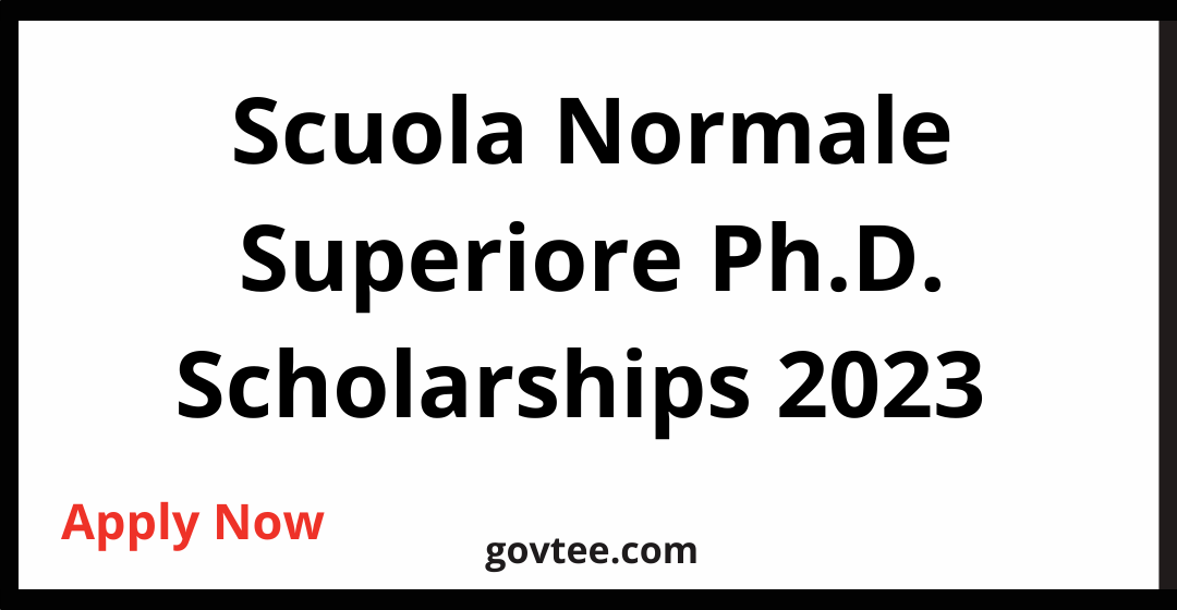 Scuola Normale Superiore PhD Scholarships 2023 