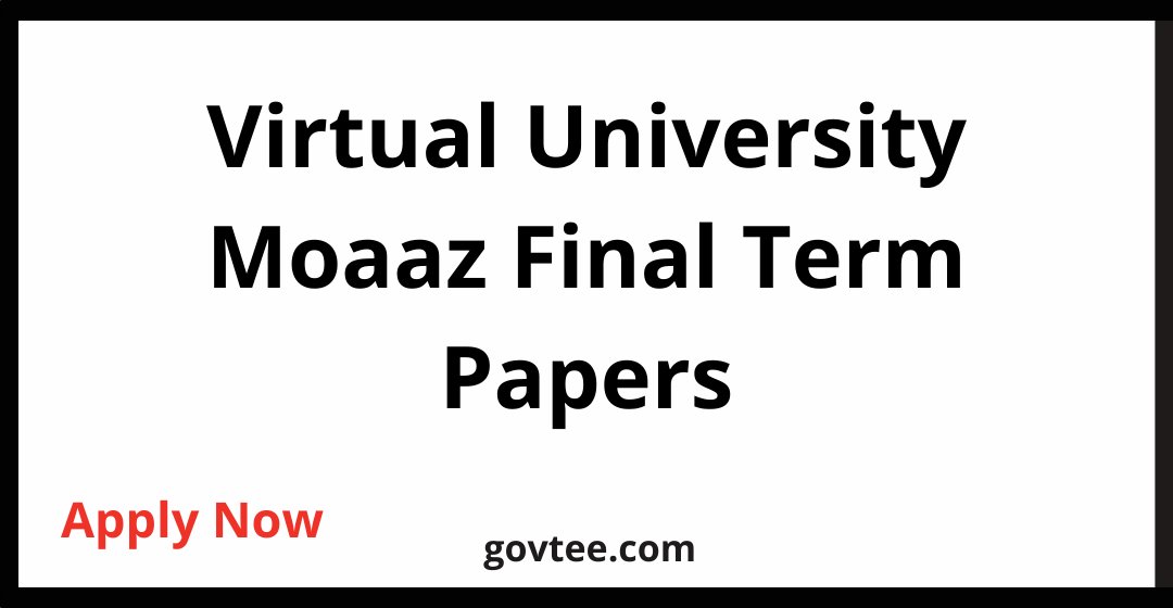 Virtual University Moaaz Final Term Papers