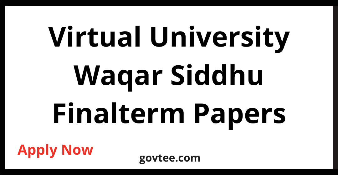 Virtual University Waqar Siddhu Finalterm Papers