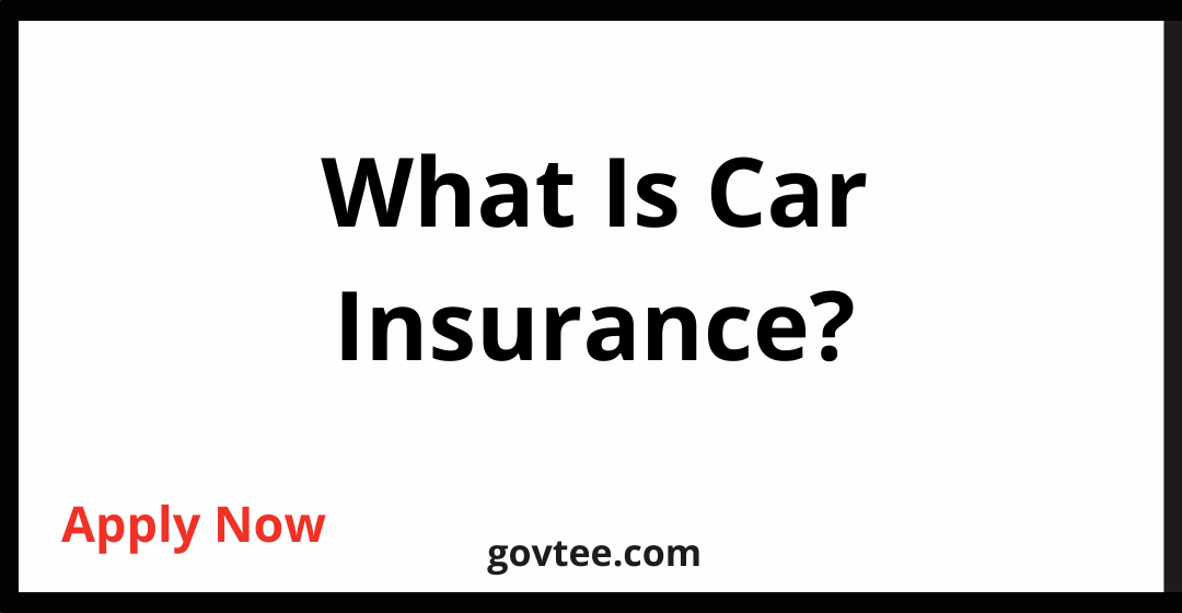 What Is Car Insurance?