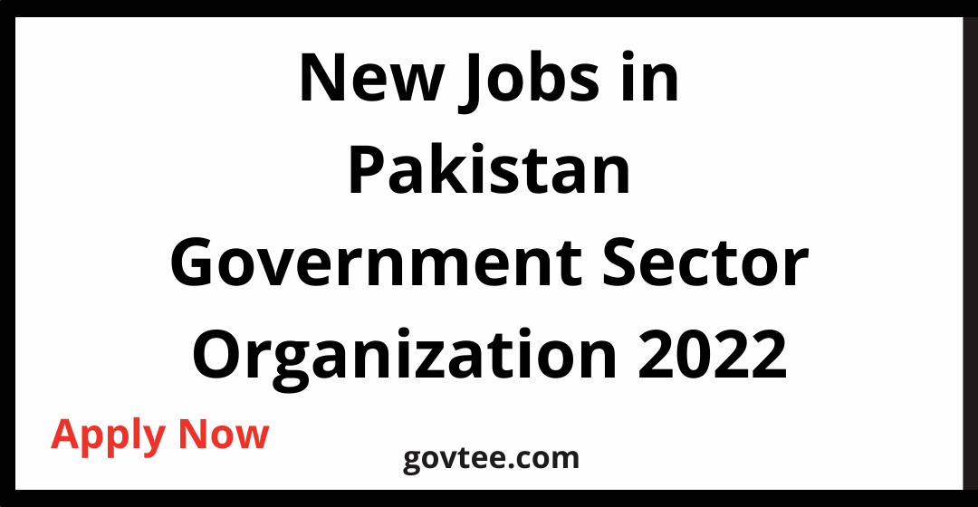 New Jobs in Pakistan Government Sector Organization 2022