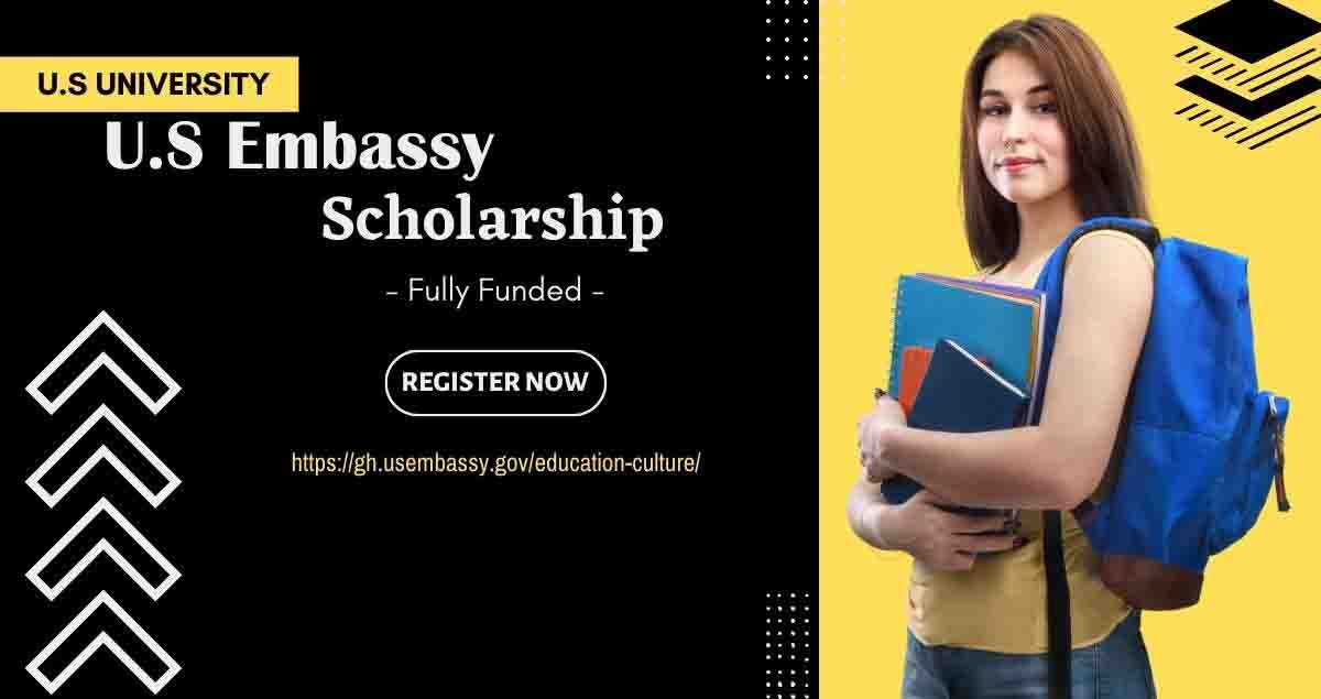 U.S. Embassy Scholarship Program 2023