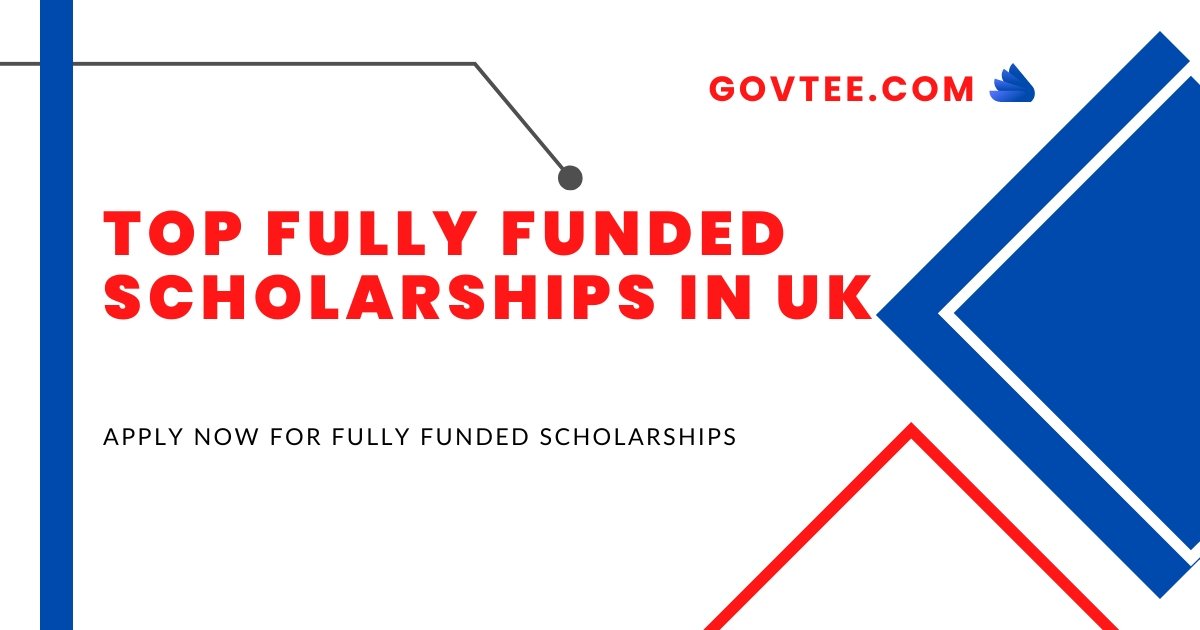 Top Fully Funded Scholarships in UK 2023