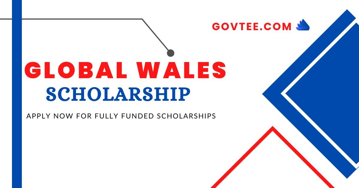 Global Wales Scholarship 2023 Postgraduate| Apply Now