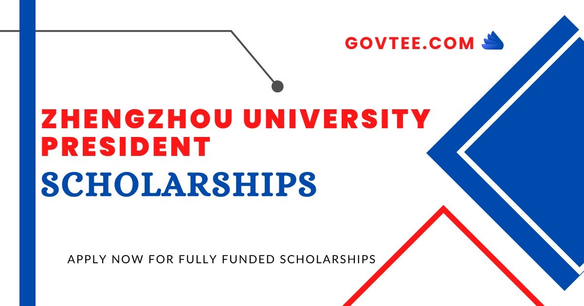 Zhengzhou University President Scholarships 2023