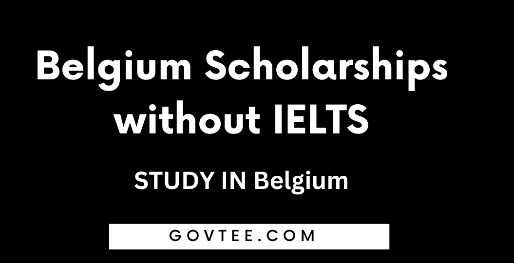 Fully Funded Belgium Scholarships without IELTS